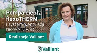 Realizacje Vaillant – pompa ciepła flexoTHERM i system wentylacji recoVAIR VAR – Vaillant Polska [upl. by Cindi]