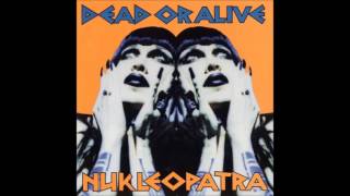 Dead or Alive  Nukleopatra [upl. by Arte]