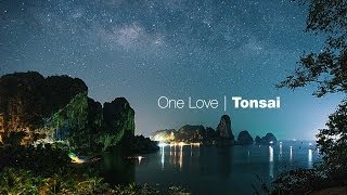 One Love Tonsai [upl. by Anivahs]