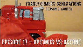 Transformers Generations Season 3 Hunted Episode 17  Optimus vs Octone [upl. by Allerus887]