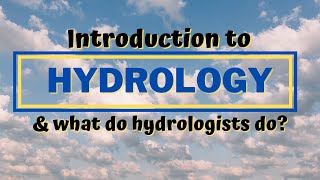 Introduction to Hydrology and what hydrologists usually do  Hydrology Lesson 1 [upl. by Yrehc]