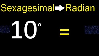 Convert 10 sexagesimal degree to radian  transform easy method [upl. by Notnil]