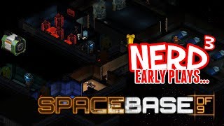 Nerd³ Early Plays Spacebase DF9 [upl. by Kcirddes444]