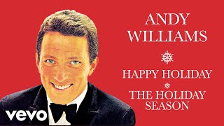 Andy Williams  Happy Holiday  The Holiday Season Official Audio [upl. by Alien]