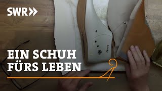 Wie man einen Schuh fürs Leben macht  SWR Handwerkskunst [upl. by Vange]