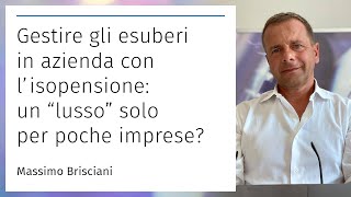 Gestire gli esuberi in azienda con l’isopensione un “lusso” solo per poche imprese [upl. by Holsworth]