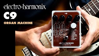 ElectroHarmonix C9 Organ Machine EHX Pedal Demo by Bill Ruppert [upl. by Bogosian960]