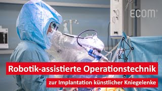 Robotikassistierte Operationstechnik zur Implantation künstlicher Kniegelenke [upl. by Urbas]