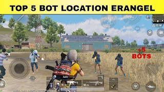 TOP 5 BOT LOCATION OF ERANGEL PUBG MOBILE NEW SECRET BOT LOCATION [upl. by Htaeh]