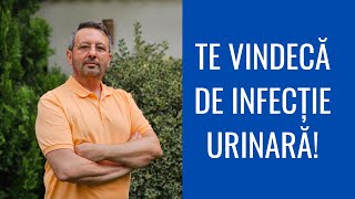 TE VINDECĂ DE INFECȚIE URINARĂ [upl. by Noedig]