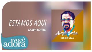 Asaph Borba  Estamos Aqui Álbum quotIgreja Vivaquot Áudio Oficial [upl. by Lohner]