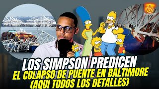 INCREÍBLE😱 LOS SIMPSON PREDICEN EL COLAPSO DE PUENTE EN BALTIMORE AQUÍ TODOS LOS DETALLES [upl. by Reina187]