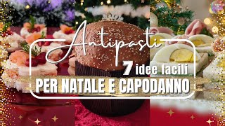 ANTIPASTI per NATALE e CAPODANNO 7 Ricette veloci e FACILISSIME di antipasti per le Feste NATALIZIE [upl. by Nivk184]