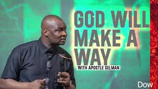 GOD WILL MAKE A WAY FOR YOU with Apostle Joshua Selman [upl. by Yrehc738]