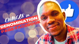 comment changer la dénomination dune page facebook en moins de 3 minutes [upl. by Rue]