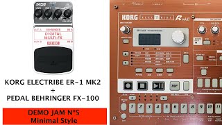 Demo 5 Korg Electribe ER1 MK II  Behringer Pedal FX100 [upl. by Ahseiuqal]