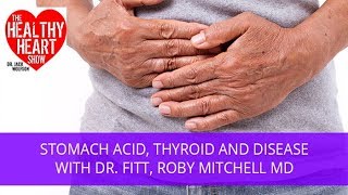 Stomach Acid Thyroid amp Disease  Dr Fitt Roby Mitchell MD [upl. by Eelyab]