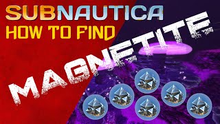 SUBNAUTICA HOW TO FIND MAGNETITE [upl. by Lister940]