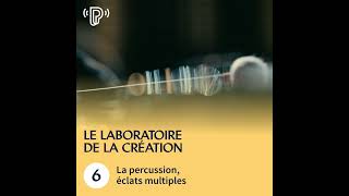 La percussion éclats multiples  Le Laboratoire de la création 6 [upl. by Toille]