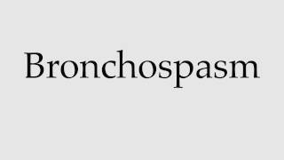 How to Pronounce Bronchospasm [upl. by Lehcim1]