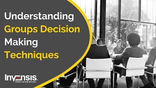 Understanding Everything about Group Decision Making Techniques  Group Decision  Invensis Learning [upl. by Eolande311]