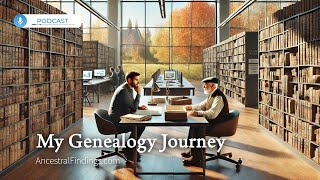 AF928 The Conversation That Transformed My Genealogy Journey  Ancestral Findings Podcast [upl. by Yxor794]