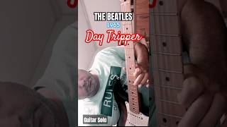 Day Tripper  Guitar Solo [upl. by Naesar]