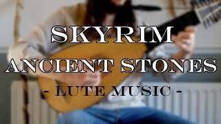 SKYRIM Lute Music  Main ThemeAncient Stones [upl. by Noied72]