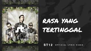 ST12  Rasa Yang Tertinggal  Official Lyric Video [upl. by Sophey]