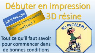 Bien débuter en impression 3D Résine  Guide complet pour tout savoir  Budget  Conseils [upl. by Iznil840]