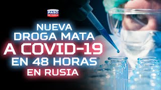 ¿Coronavirus derrotado Un nuevo fármaco mata completamente a COVID19 en Rusia en 48 horas [upl. by Micaela]