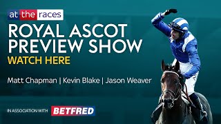 2022 Royal Ascot LIVE Preview Show  attheracescom [upl. by Sorkin260]