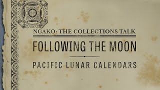 Following the Moon  Pacific Lunar Calendars [upl. by Esinrahc]