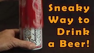 Sneaky Way to Drink a Beer [upl. by Sheba]