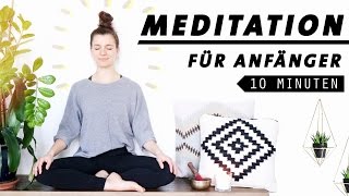 Geführte Anfänger Meditation  10 Minuten für jeden Tag [upl. by Ondrej]