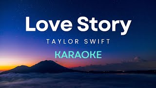 Taylor Swift  Love Story Karaoke [upl. by Faustina]