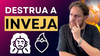 COMO DESTRUIR A INVEJA QUE ATRAPALHA SUA VIDA  Espiritualidade Livre [upl. by Bernhard]