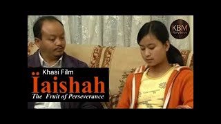 Iaishah E6  Khasi Film [upl. by Ahseeyt]