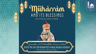 Muharram and its Blessings  Mufti Pir Sayyid Mohammed Makki Rashid Ashrafi [upl. by Adrien]