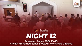 Night 12  Taraweeh Prayer 2024 I 1445  Sheikh Mohamed Zaher amp Ustadh Mohamed Gabayre [upl. by Rennerb326]