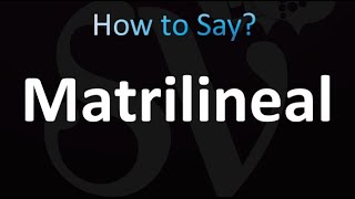 How to Pronounce Matrilineal correctly [upl. by Riess967]