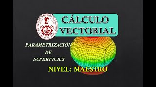 34CALCULO VECTORIAL SEMANA 15 PARAMETRIZACIÓN DE SUPERFICIES [upl. by Ahsyas]