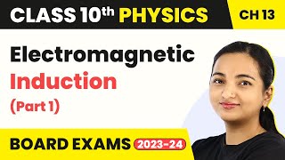 Class 10 Physics Chapter 13  Electromagnetic Induction Part 1 [upl. by Manuela]