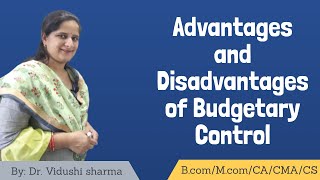 Advantages and Disadvantages of Budgetary Control  for BcomMcomCACMACS [upl. by Ecinnahs]