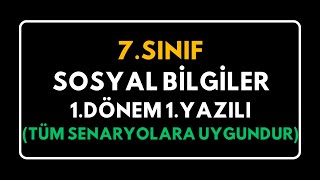 7Sınıf Sosyal Bilgiler 1Dönem 1Yazılı Tüm Senaryolar [upl. by Mcmullan]