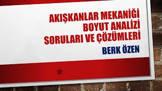 AKIŞKANLAR MEKANİĞİ  BOYUT ANALİZİ KONU ANLATIMI VE SORU ÇÖZÜMÜ [upl. by Akemor]