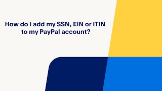 How Do I Add my SSN EIN or ITIN to my Account with PayPal [upl. by Sada]