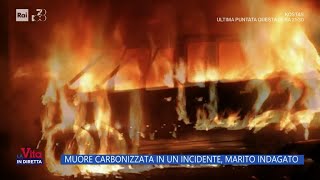 Donna muore carbonizzata in un incidente marito indagato  La vita in diretta 03102024 [upl. by Mitzie464]