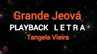 Grande Jeová  playback com letra  Tangela Vieira [upl. by Rayham]