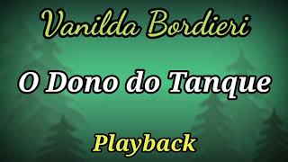 O Dono do Tanque PLAYBACK LETRA Vanilda Bordieri [upl. by Noonberg262]